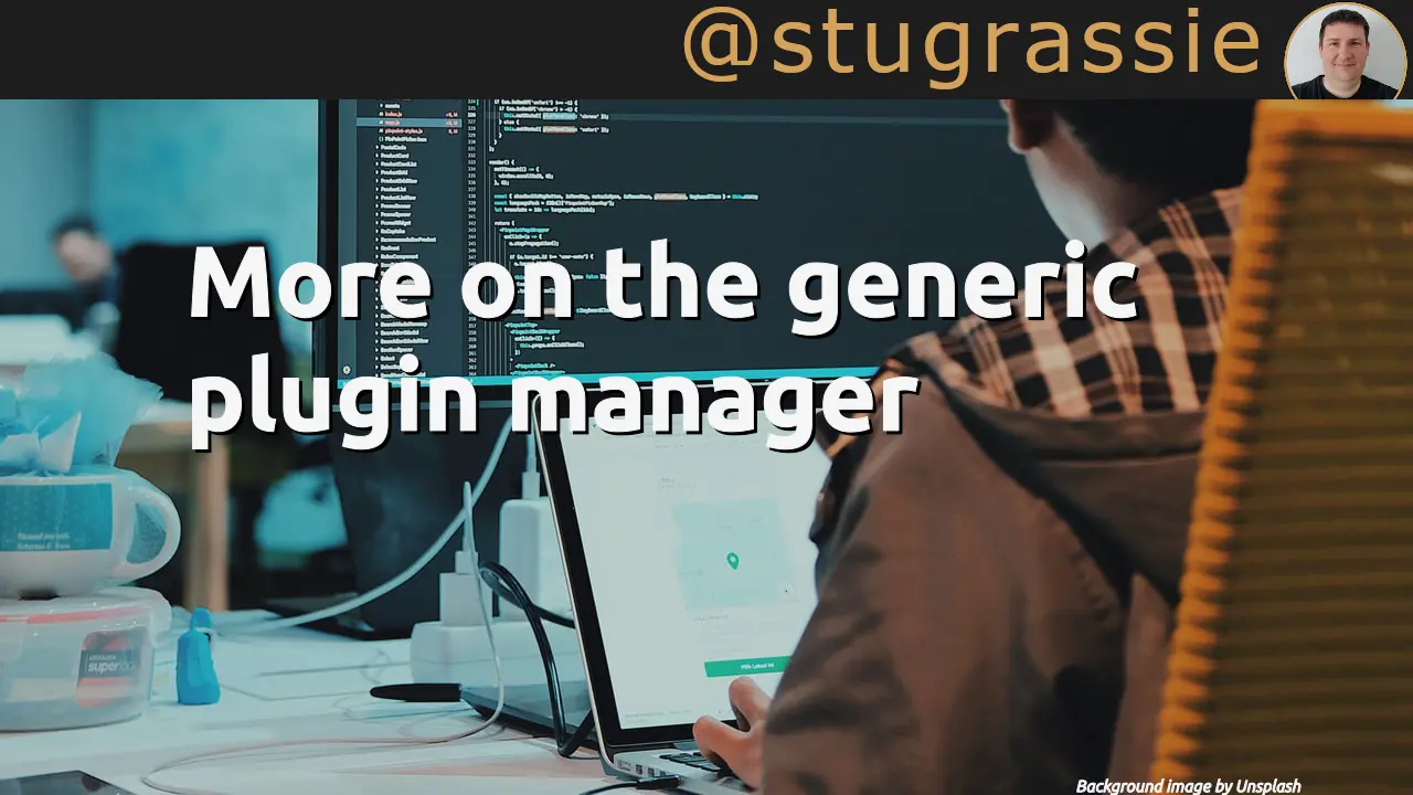 More on the generic plugin manager