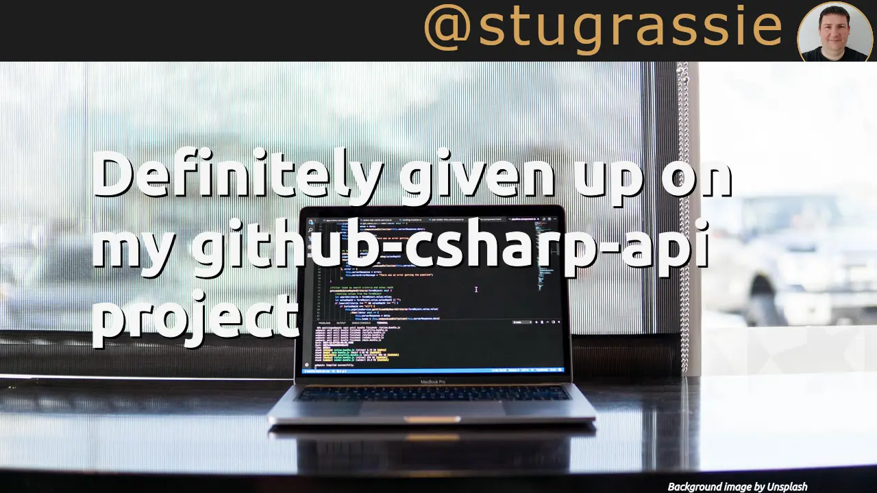 Definitely given up on my github-csharp-api project