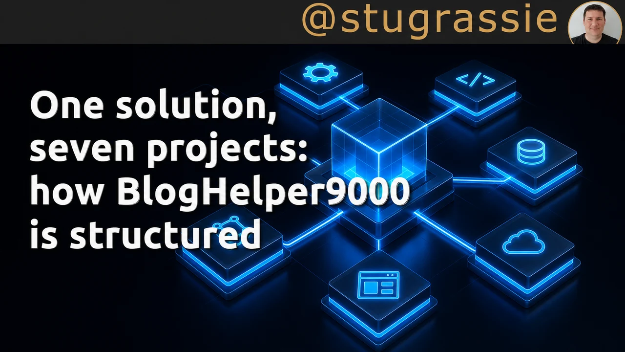 One solution, seven projects: how BlogHelper9000 is structured